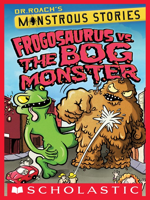 Title details for Frogosaurus vs. the Bog Monster by Dr. Roach - Available